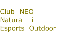 Club  NEO      Natura    i        Esports  Outdoor